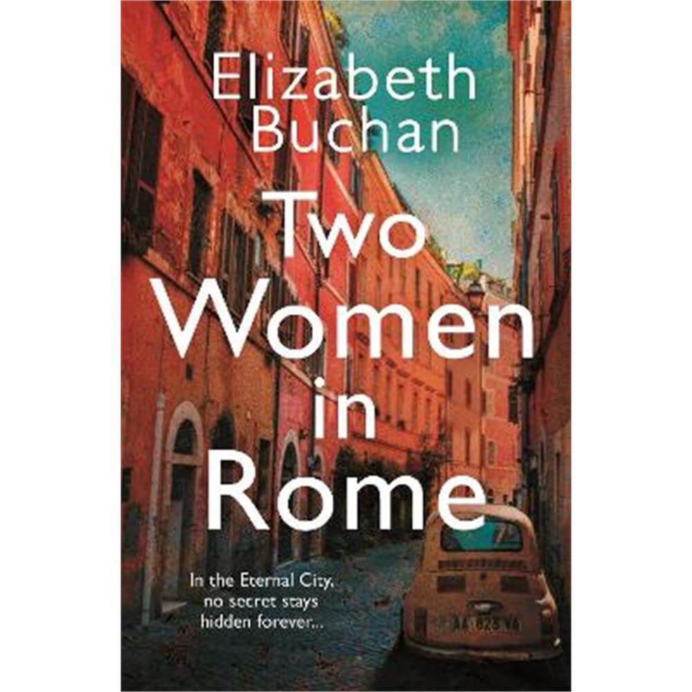 Two Women in Rome: 'Beautifully atmospheric' Adele Parks (Paperback) - Elizabeth Buchan
